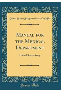 Manual for the Medical Department: United States Army (Classic Reprint)