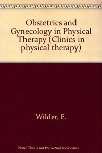 Obstetrics and Gynecology in Physical Therapy: No 20 (Clinics in physical therapy)