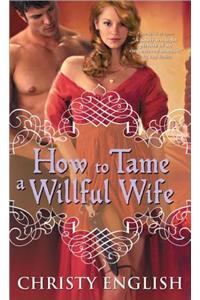 How to Tame a Willful Wife