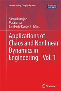 Applications of Chaos and Nonlinear Dynamics in Engineering - Vol. 1