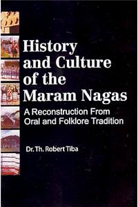 History and Culture of the Maram Nagas: A Reconstruction From Oral and Folklore Tradtion