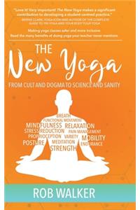 New Yoga: From Cults and Dogma to Science and Sanity