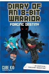 Diary of an 8-Bit Warrior: Forging Destiny