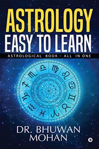 Astrology - Easy to Learn: ASTROLOGICAL BOOK - ALL IN ONE