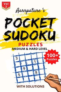 Pocket Sudoku Puzzles [ Medium & Hard ] Level With Solutions: Combo of 100+ Sudoku Puzzles of [ Medium & Hard Level ] Volume 2 l With 14 Extra puzzles l For Adults & Kids