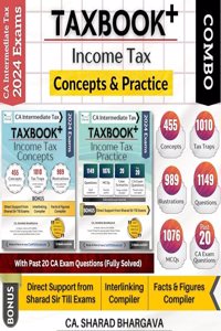 TAXBOOK+ COMBO (INCOME TAX â€“ CONCEPTS & PRACTICE) / SET OF 2 / Concepts, Tax Traps, Illus, Questions, MCQs, Case Scenario, Past 20 Exam Questions / Tax Cruiser & Direct Support / CA Inter May/Nov 2024