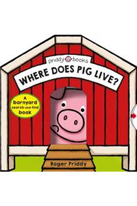 Where Does Pig Live?: A Barnyard Search-And-Find Book