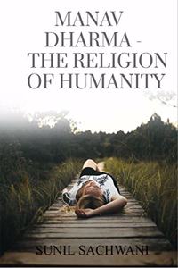 Manav Dharma- The Religion Of Humanity