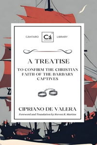 Treatise to Confirm the Christian Faith of the Barbary Captives