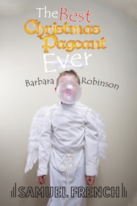 Best Christmas Pageant Ever: A Samuel French Acting Edition