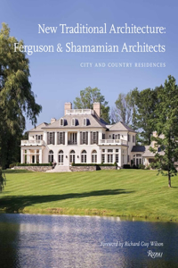 New Traditional Architecture: Ferguson & Shamamian Architects: City and Country Residences