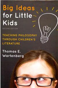 Big Ideas for Little Kids: Teaching Philosophy through Children's Literature