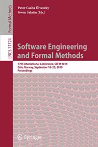 Software Engineering and Formal Methods: 17th International Conference, Sefm 2019, Oslo, Norway, September 18-20, 2019, Proceedings