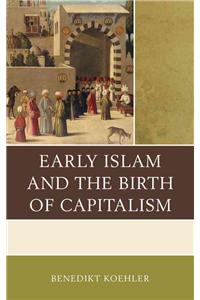 Early Islam and the Birth of Capitalism