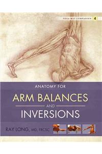 Anatomy for Arm Balances and Inversions