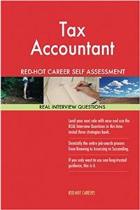 Tax Accountant Red-hot Career Self Assessment Guide: 1184 Real Interview Questions