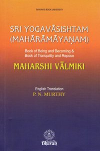 Sri Yogavasishtam (Maharamayanam)/Book of being and becoming & book of tranquility and repose