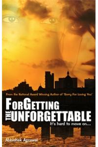 Forgetting The Unforgettable