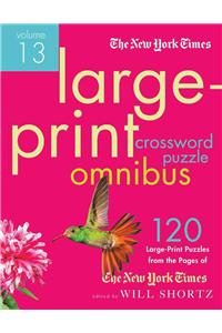 New York Times Large-Print Crossword Puzzle Omnibus Volume 13