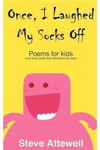 Once, I Laughed My Socks Off - Poems for kids