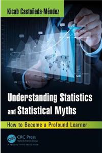 Understanding Statistics and Statistical Myths