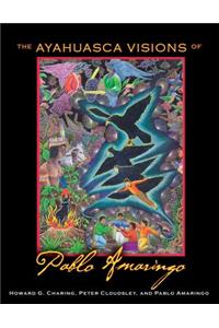 Ayahuasca Visions of Pablo Amaringo