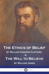 Ethics of Belief and The Will to Believe