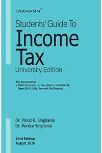 Taxmann's Students' Guide to Income Tax-University Edition-Amended up to July 20, 2020 (63rd Edition August 2020)