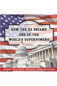 How The US Became One of the World's Superpowers - History Facts Books Children's American History