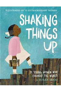 Shaking Things Up: 14 Young Women Who Changed the World