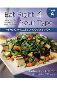 Eat Right 4 Your Type Personalized Cookbook Type a