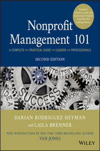 Nonprofit Management 101: A Complete and Practical Guide for Leaders and Professionals