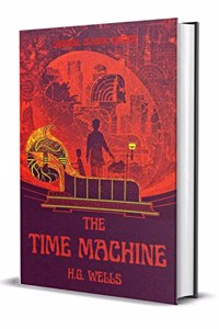 The Time Machine (Classic Hardback Edition)