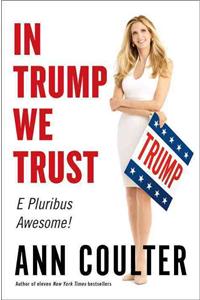 In Trump We Trust: E Pluribus Awesome!