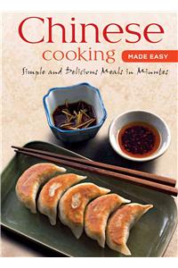 Chinese Cooking Made Easy: Simples and Delicious Meals in Minutes [chinese Cookbook, 55 Recipes]