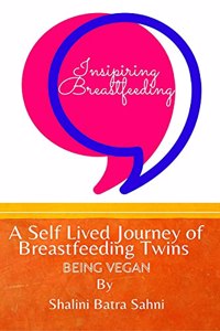 Inspiring Breastfeeding: Self lived journey of breastfeeding twins