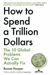 How to Spend a Trillion Dollars