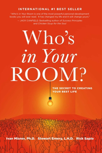 Who's in Your Room: The Secret to Creating Your Best Life