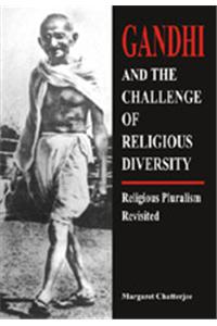 Gandhi and the Challenge of Religious Diversity : Religious Pluralism Revisited