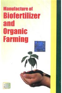 Manufacture of Biofertilizer and Organic Farming