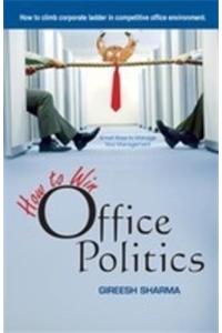 How to Win office politics