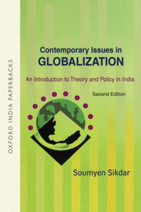 Contemporary Issues in Globalization: An Introduction to Theory and Policy in India