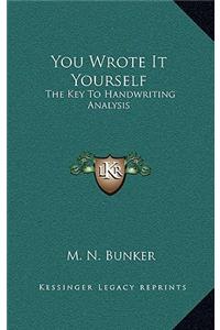 You Wrote It Yourself: The Key to Handwriting Analysis