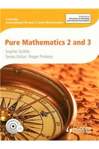 Cambridge International as and a Level Mathematics Pure Mathematics 2 and 3