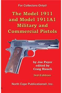 The Model 1911 and Model 1911A1 Military and Commercial Pistols