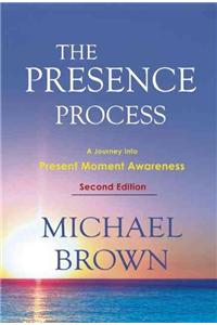 Presence Process: A Journey Into Present Moment Awareness