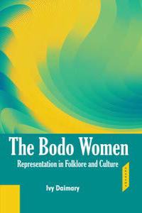 The bodo Women Representation in Folklore and Culture Tagline(Hardbound)