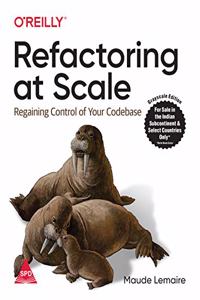 Refactoring at Scale: Regaining Control of Your Codebase (Grayscale Indian Edition)