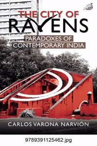 The City of Ravens: Paradoxes of Contemporary India