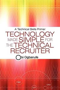 Technology Made Simple for the Technical Recruiter